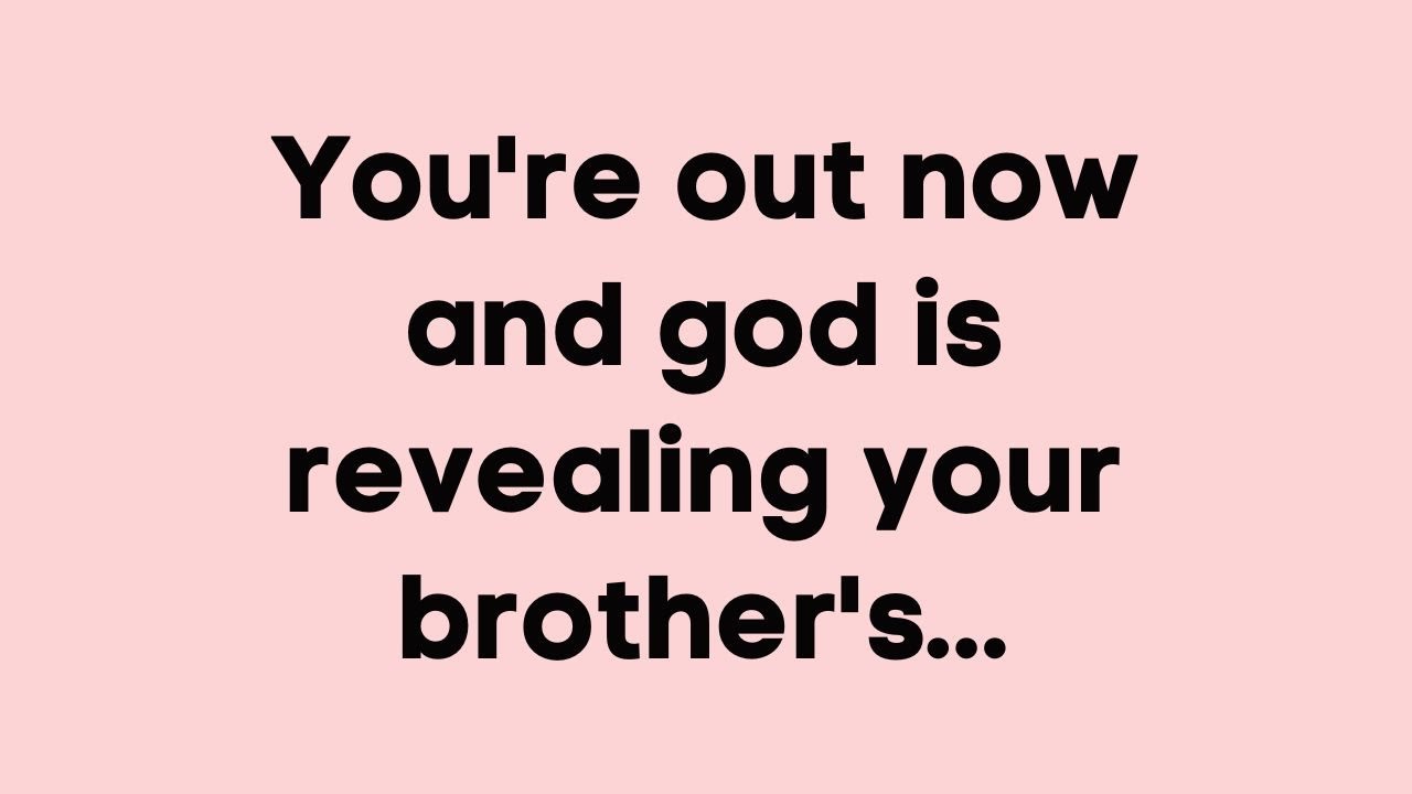 God Says, You’re Out Now… And God Is Revealing Your Brother’s..... #jesus #godsays