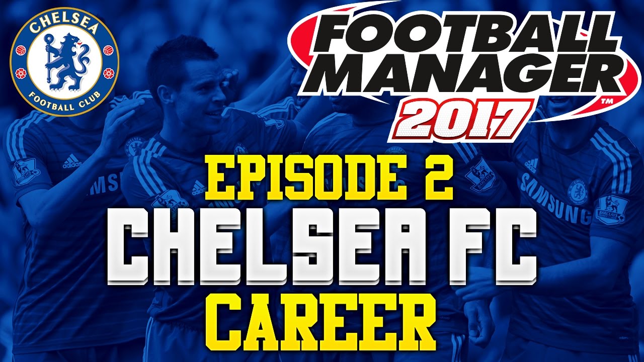 BRILLIANT START TO THE SEASON! | CHELSEA FC #2 | FOOTBALL MANAGER 2017