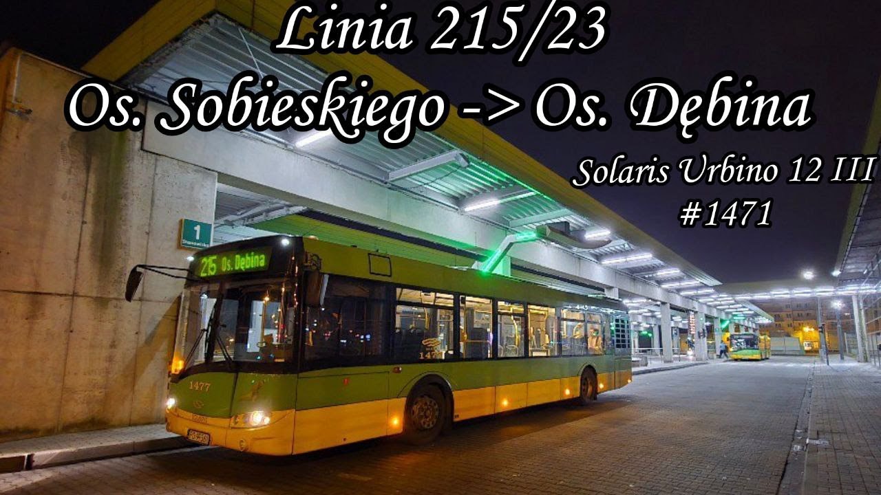 Poznań Linia 215/23 Kierunek Os. Dębina.Solaris Urbino 12 III #1471