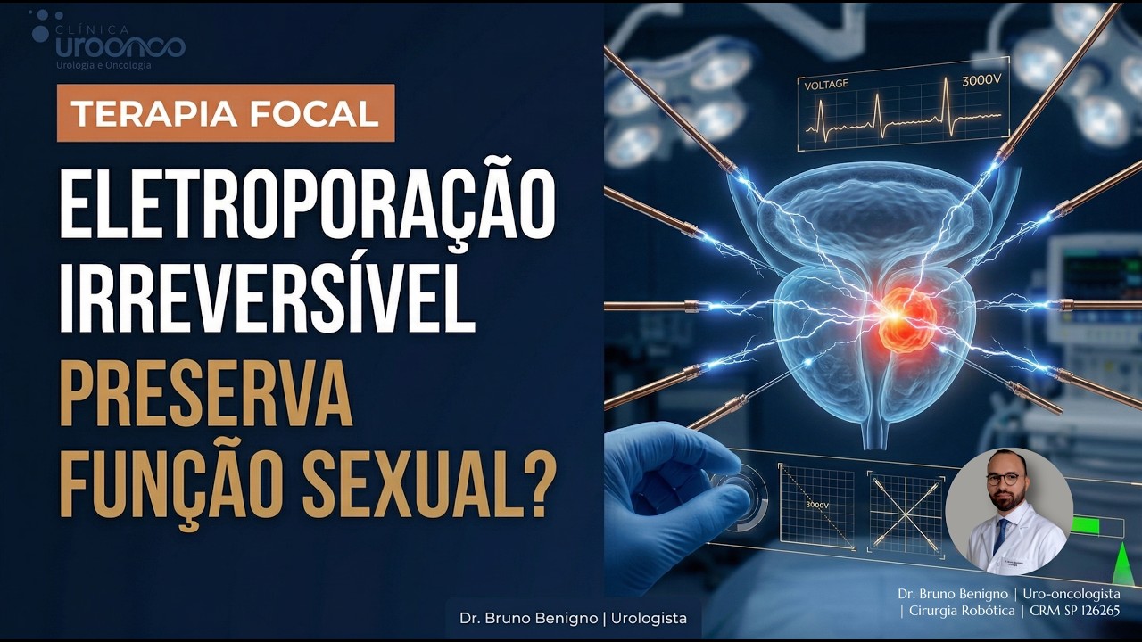 ELETROPORAÇÃO IRREVERSÍVEL DA PRÓSTATA | O tratamento Focalizado com Corrente Elétrica sem calor
