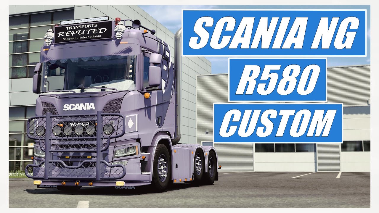 [ ETS 2 1.45 ] SCANIA NG R580 CUSTOM BY REPUTED GARAGE