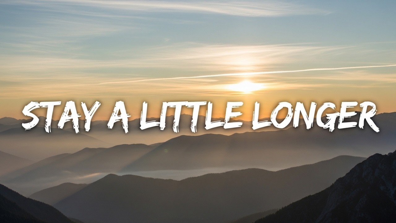 Stay a Little Longer (Lyrics Video)