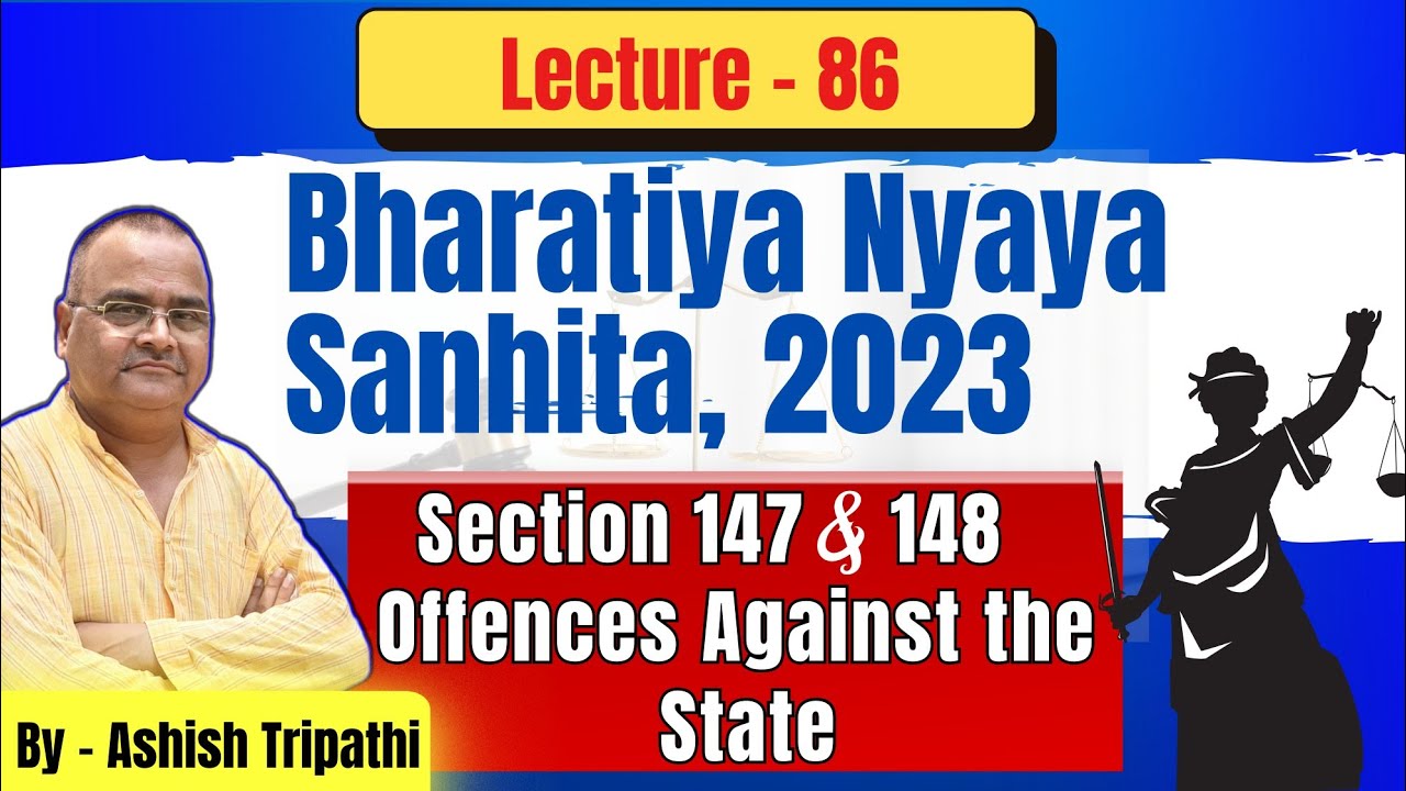 Section 147 & 148 BNS Explained | Waging War Against Government of India | Section 121 & 121A IPC 