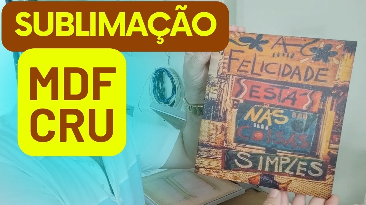 Sublimando Placas Decorativas de MDF com Resina à Base de Água - SUBLIMAÇÃO EM MDF