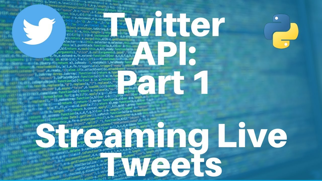 Twitter API with Python: Part 1 -- Streaming Live Tweets