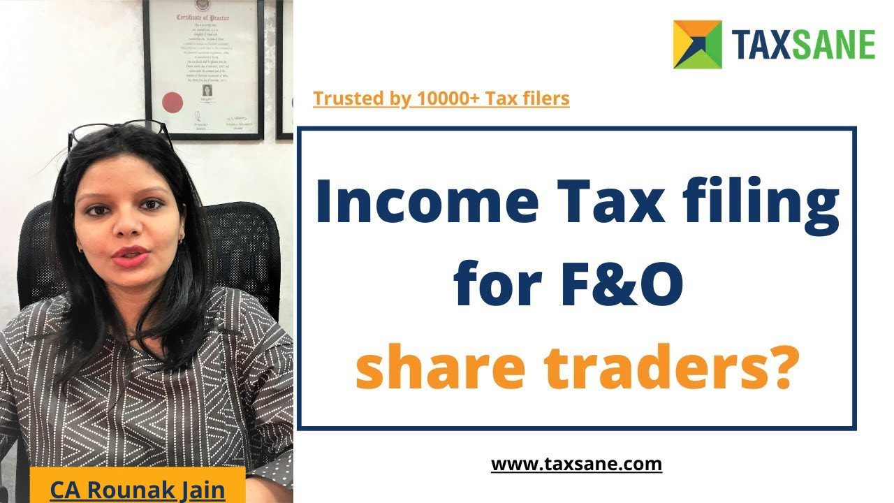 Wealthsane.com: The ultimate tax filing guide for F&O /share traders | Part 2