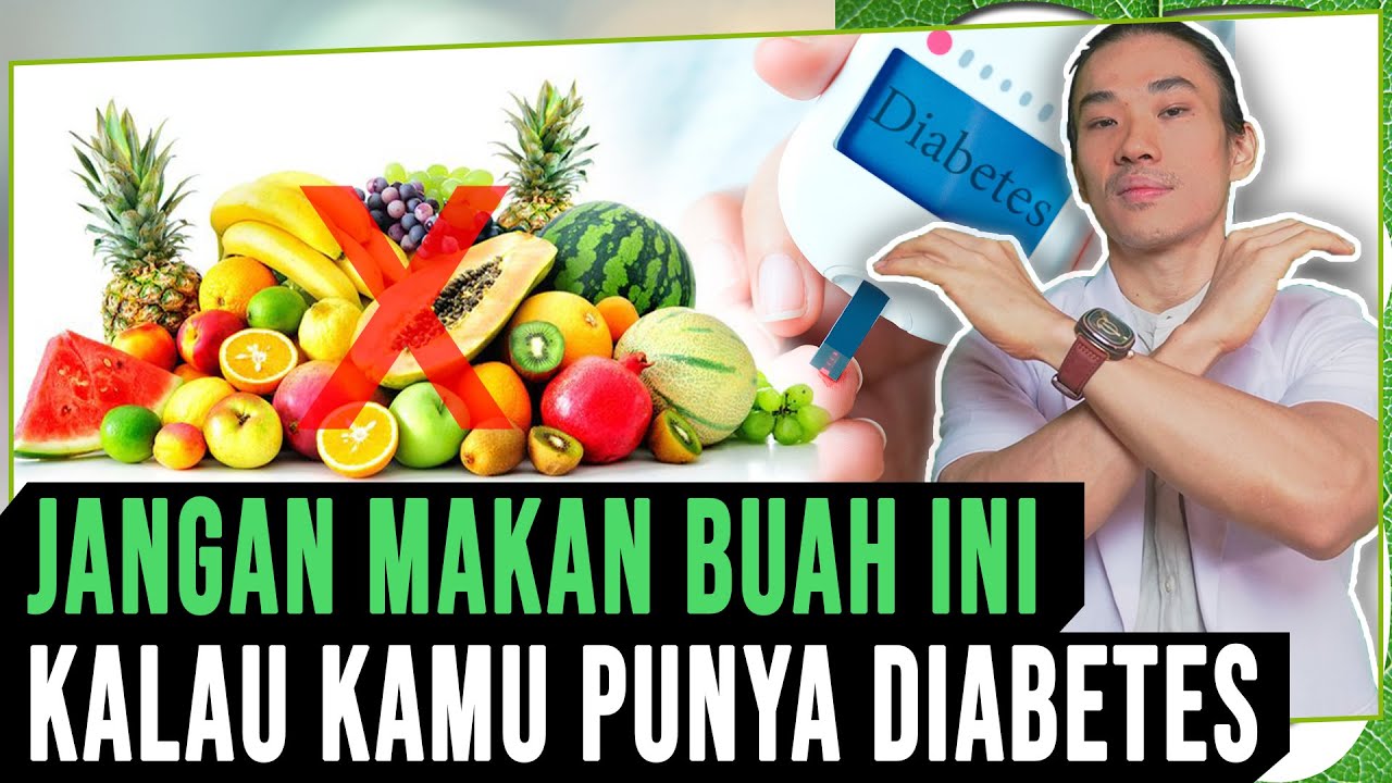 JANGAN MAKAN BUAH INI KALAU KAMU PUNYA DIABETES