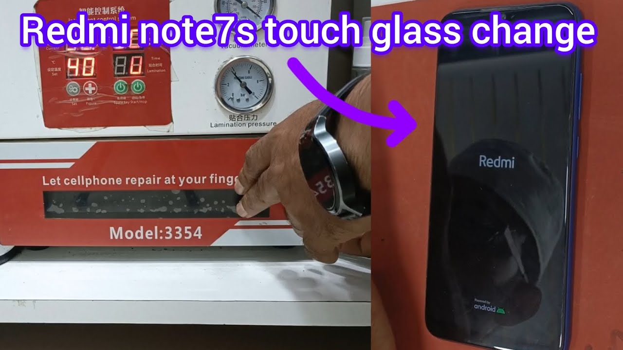 how to change Redmi Note7s touch glass change with OCA Machine