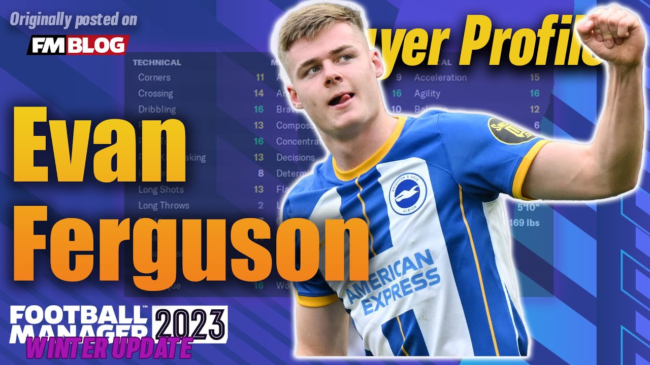 Evan Ferguson | Player Profiles 10 Years In | Football Manager 2023 (Winter Update)