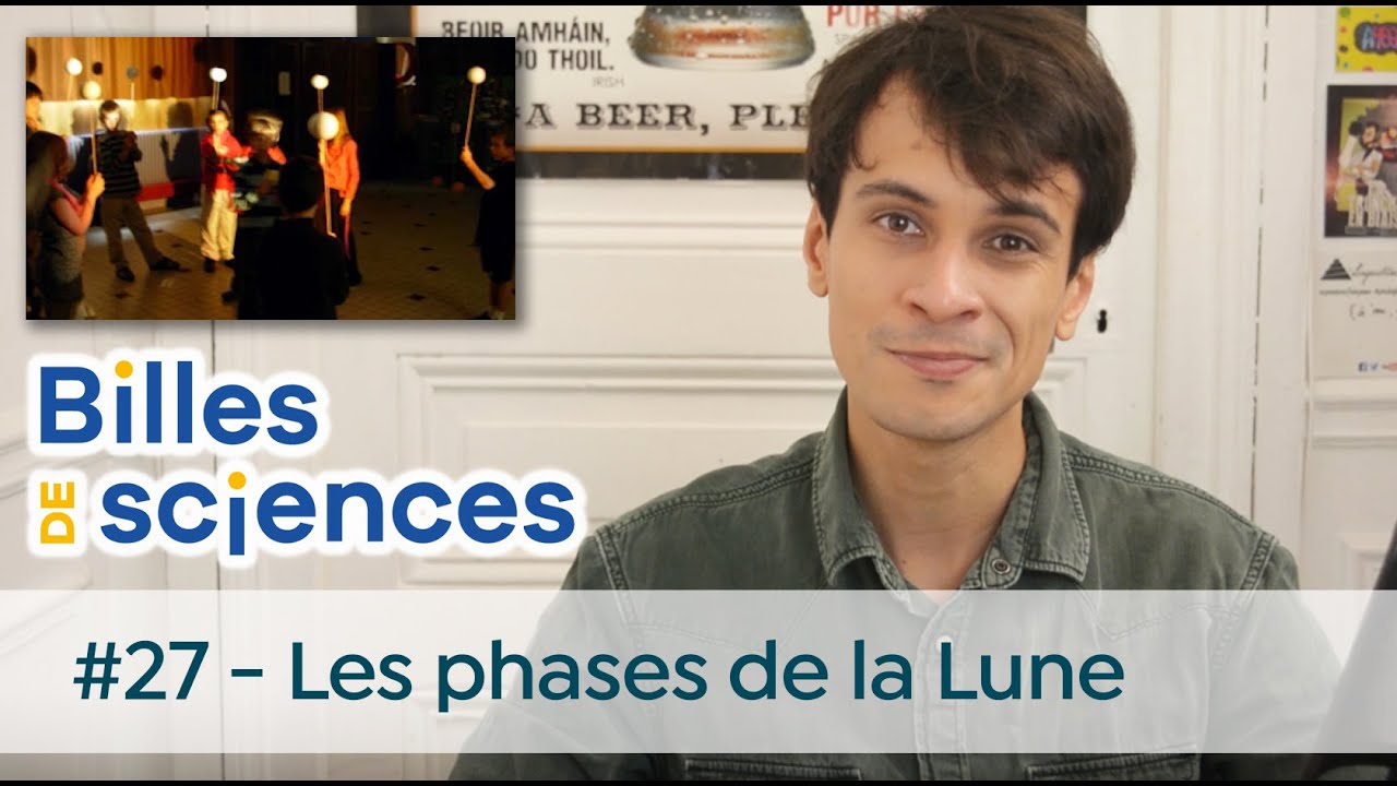 Billes de Sciences #27 : Sébastien Carassou - Les phases de la Lune