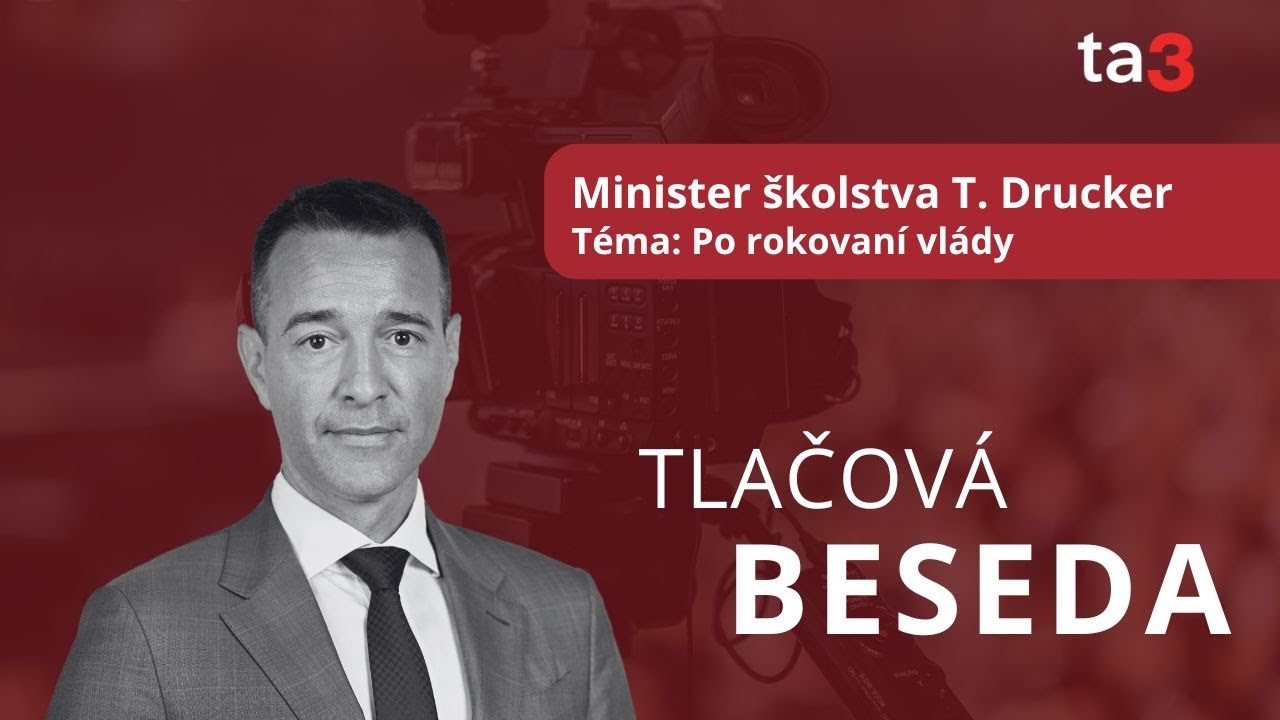 Minister školstva T. Drucker Téma: Po rokovaní vlády