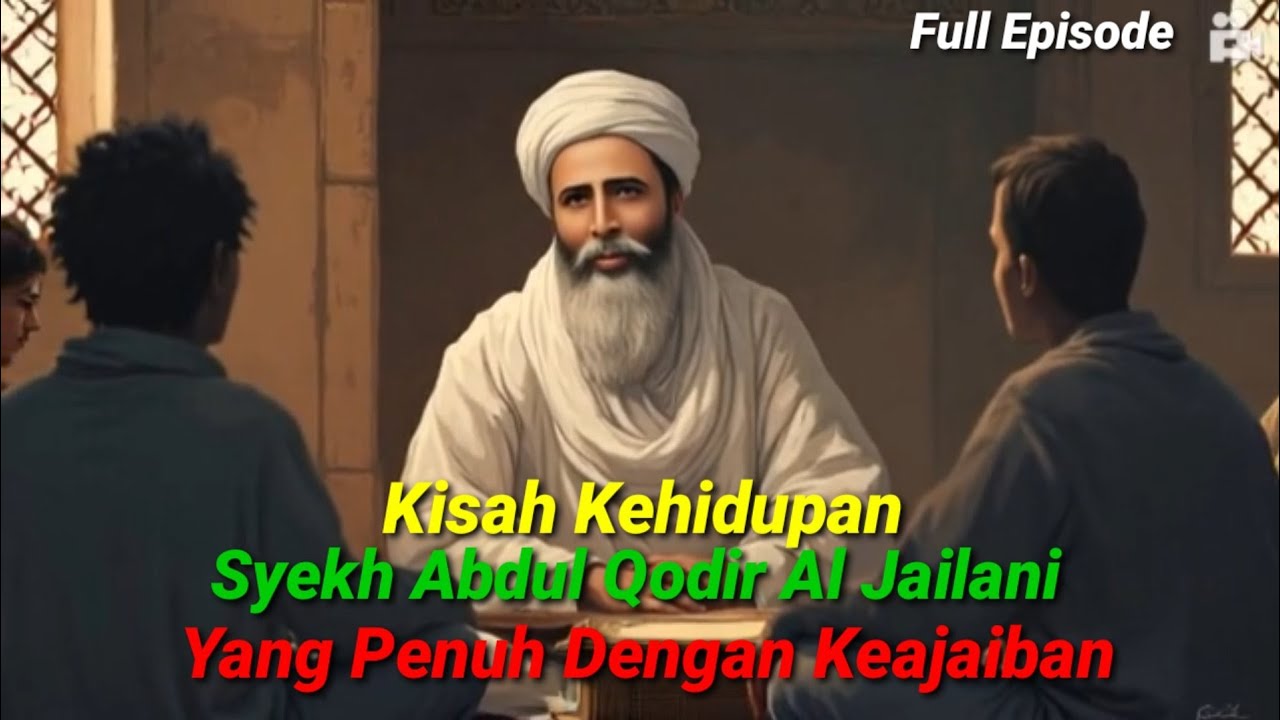 Full Movie : Kisah Syekh Abdul Qodir Al Jailani - Dari Kelahiran Sampai Wafatnya - #jejakislam