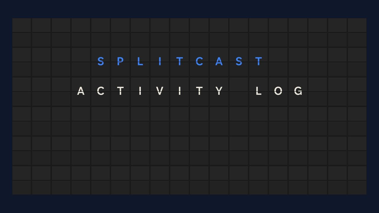 SplitCast — Activity Log: Track Account History (Audit Trail & Logs)
