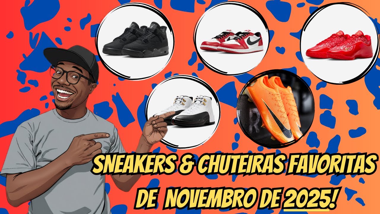 SNEAKERS E CHUTEIRAS FAVORITAS DE NOVEMBRO DE 2025!