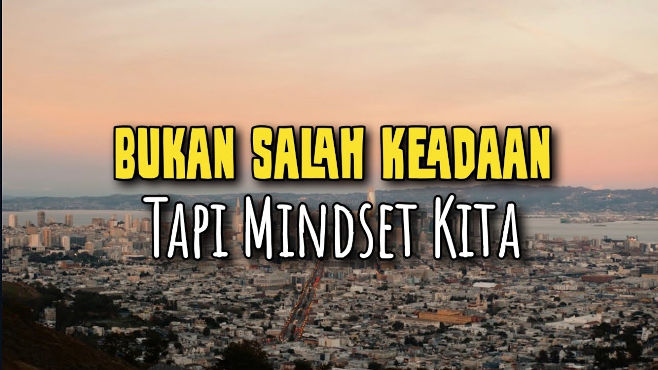 Bukan Salah Keadaan Tapi Mindset Kita - Renungan dan Doa Malam 15 Januari 2026