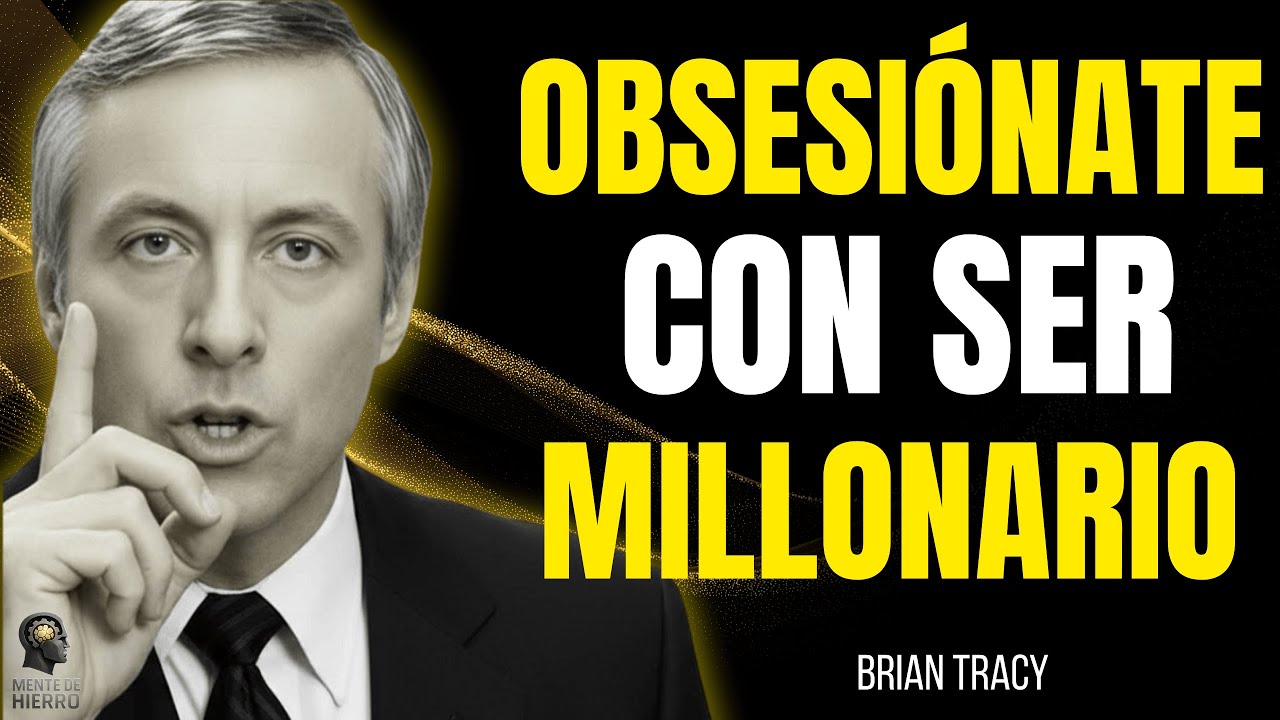 No Sueñes con Ser Millonario: Obsesiónate con Esto 🧠💸| Brian Tracy
