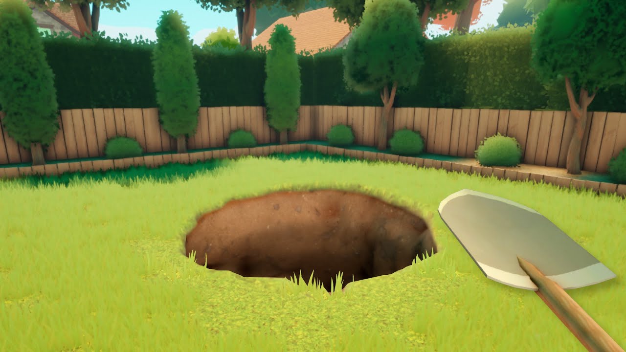 I was told it's just a game about digging a hole