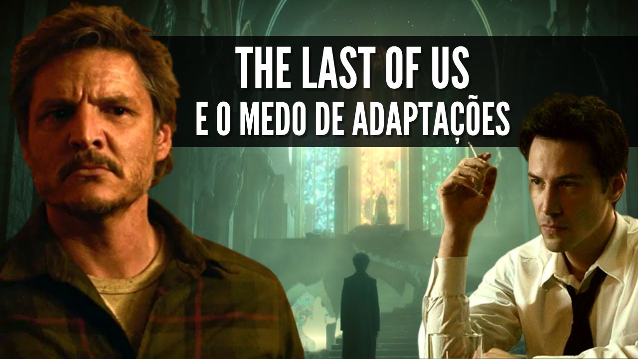 THE LAST OF US, CONSTANTINE E RESIDENT EVIL - Como adaptações dão errado? (E quais deram certo?)