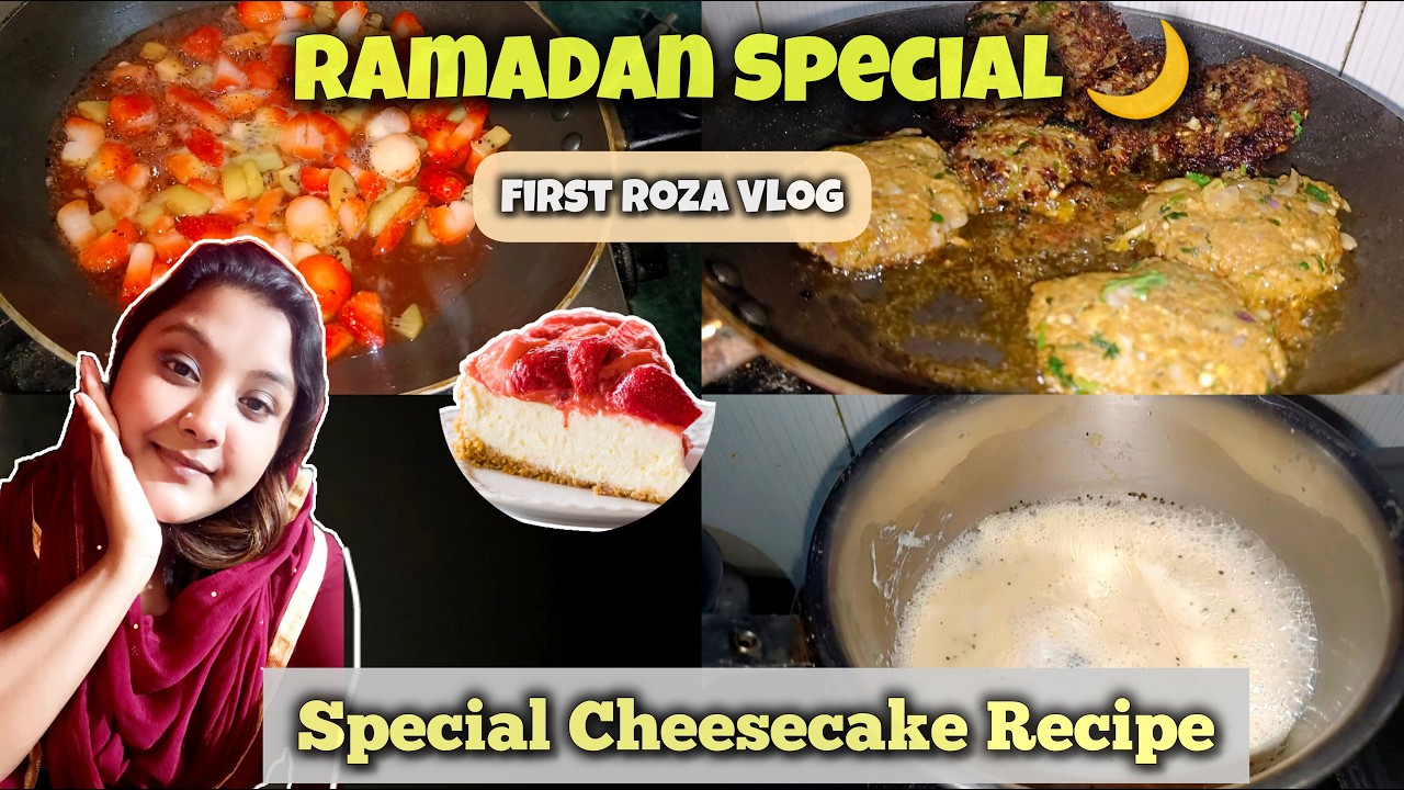 Ramadan Mubarak 🌙✨ | Ramadan Special Vlog 🌙 | First Roza Routine + Cheesecake Recipe 🍰 | Day 1