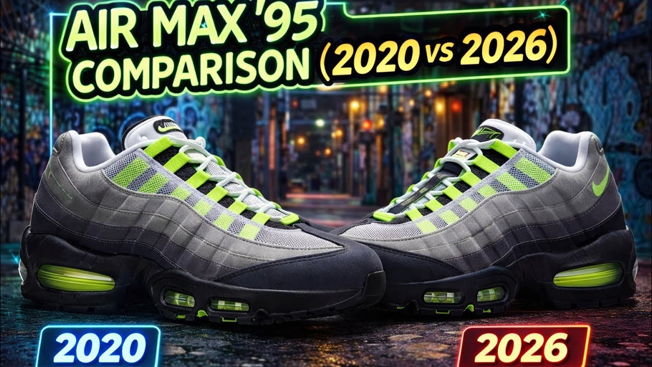 Сравнение Air Max '95 (2020 против 2026)