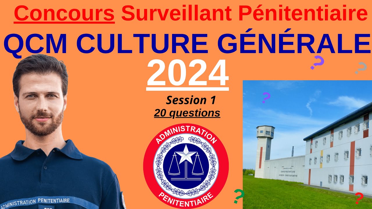 Surveillant Pénitentiaire 2024 - sess 1 - QCM Culture générale -20 questions - Gardien de prison