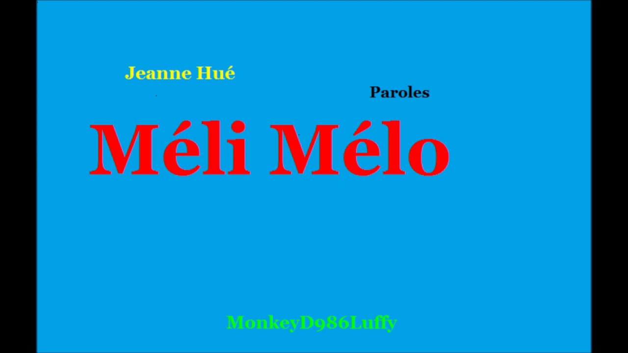 Jeanne Hué - Méli Mélo ( Paroles )
