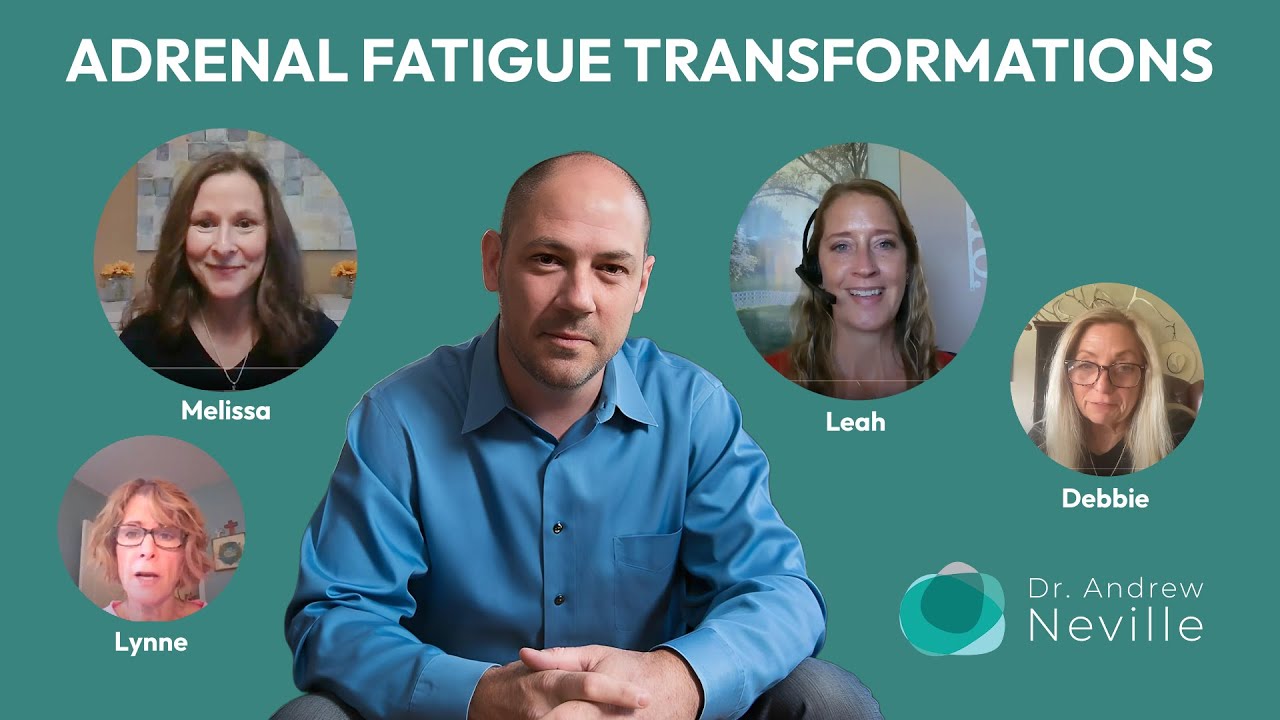 Adrenal Fatigue Treatment Transformations | Dr. Andrew Neville