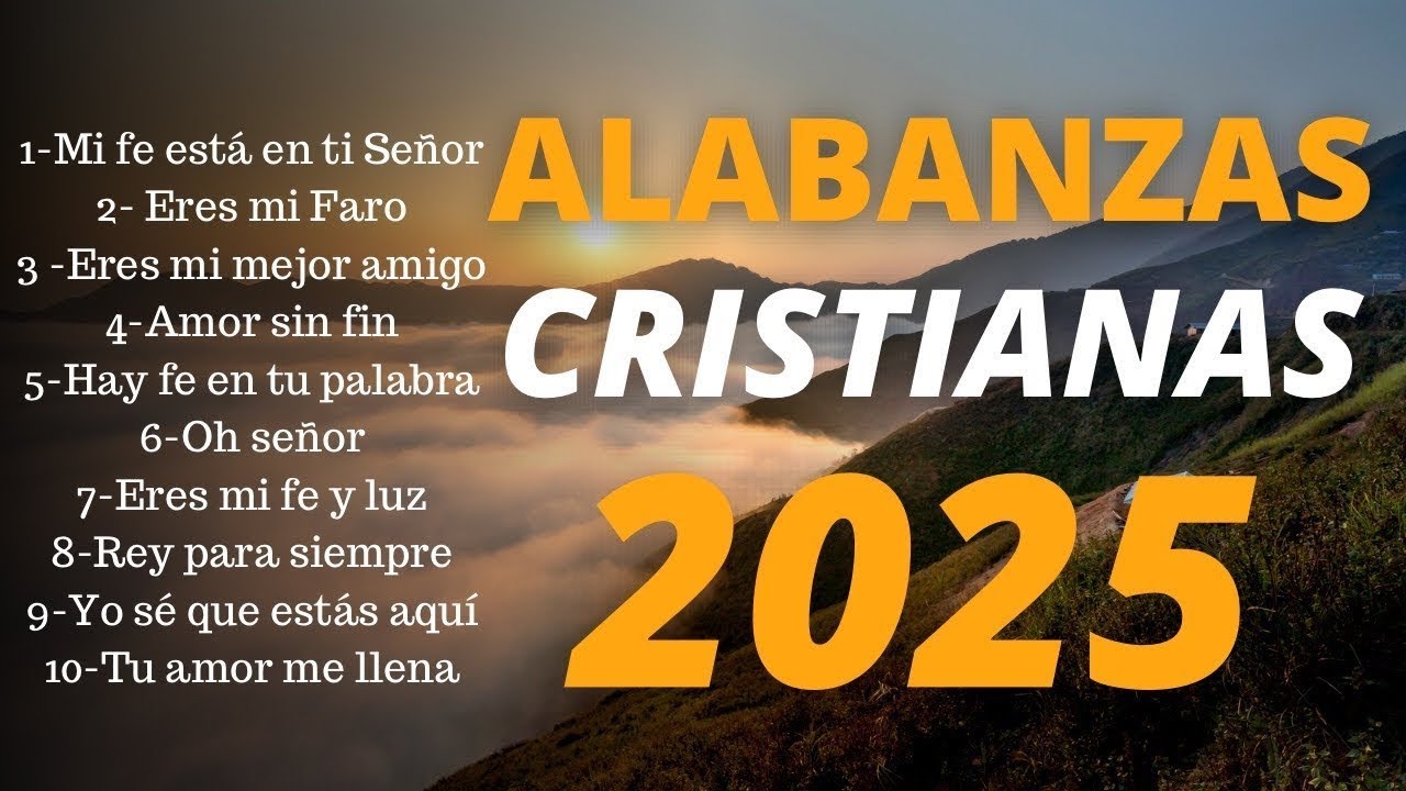 🎶Alabanzas Cristianas 2025 - MUSICA CRISTIANA QUE REFRESCAN EL CORAZON Y EL ALMA |M&uacute;sica Cristiana