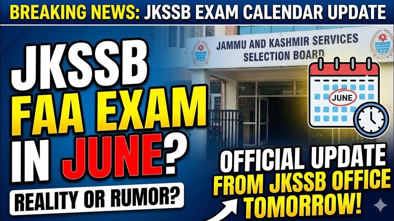 JKSSB FAA EXAM IN JUNE ? REALITY OR RUMOR ? OFFICAL UPDATE FROM JKSSB OFFICE TOMORROW 