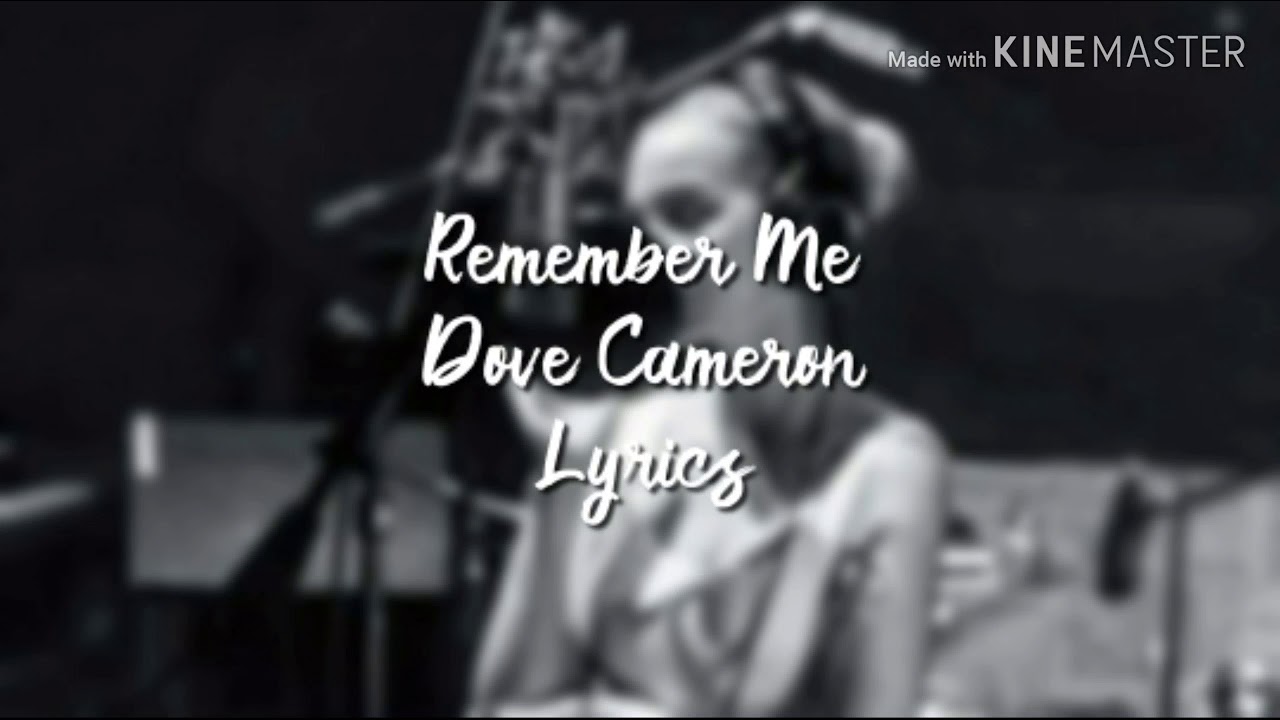 Dove Cameron - Remember Me (Lyrics)