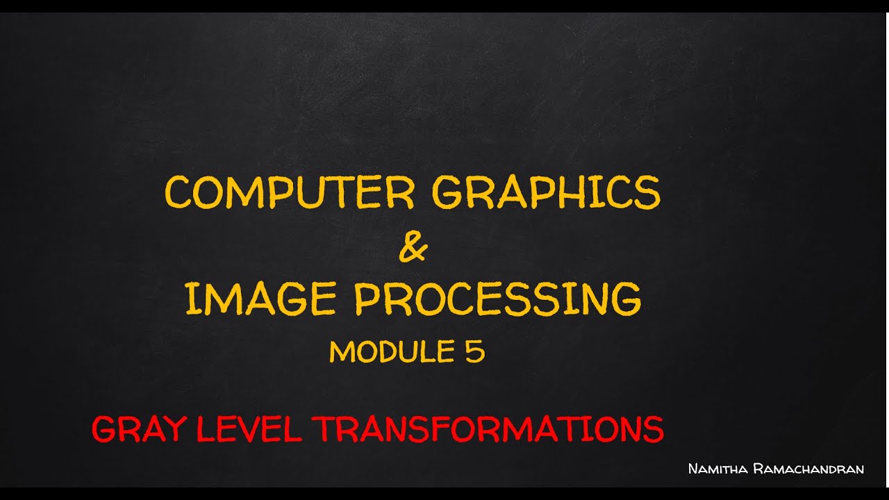 GRAY LEVEL TRANSFORMATIONS