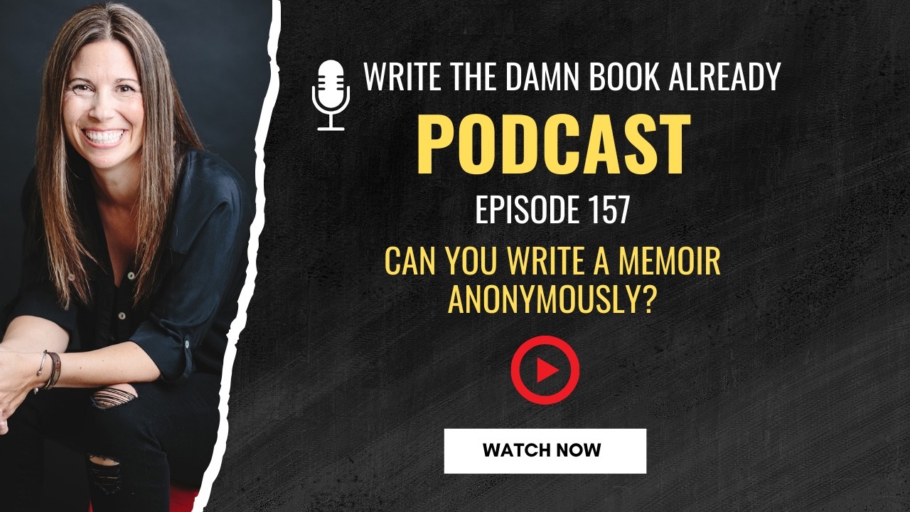 Can You Write a Memoir Anonymously? | Elizabeth Lyons