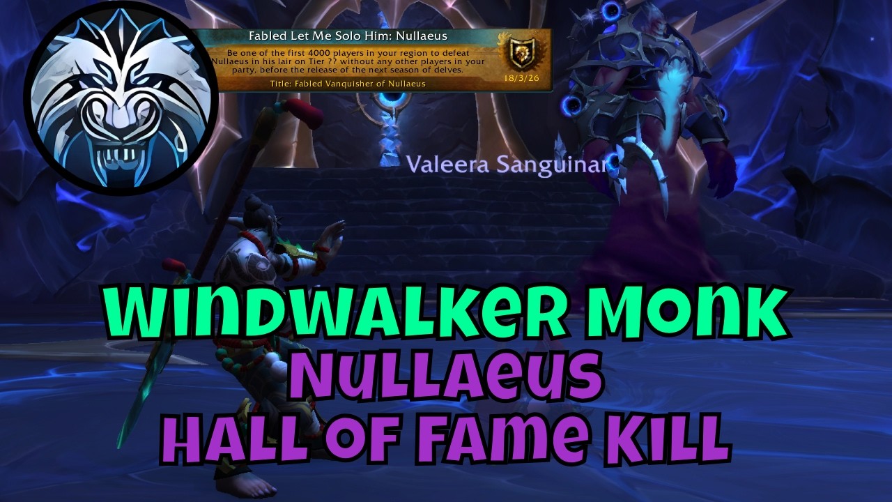 Europe First Windwalker Monk - Nullaeus Hall of Fame Kill - Let Me Solo Him