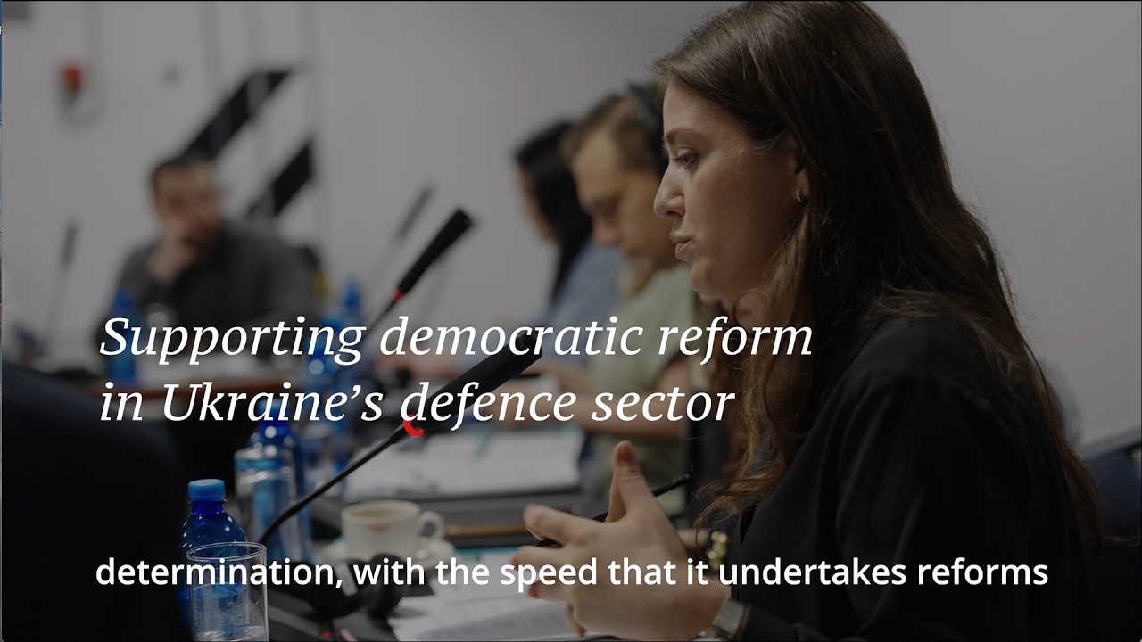 Supporting Democratic Reform in Ukraine's Defence Sector