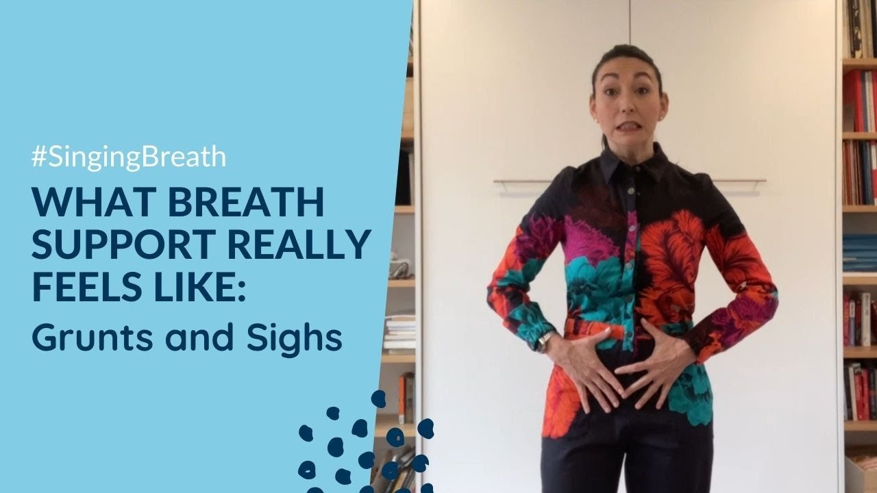 What Breath Support REALLY Feels Like: Grunts and Sighs