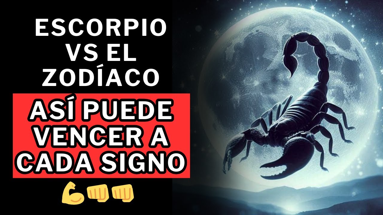 Así es como Escorpio PUEDE VENCER A TODOS los SIGNOS DEL ZODÍACO
