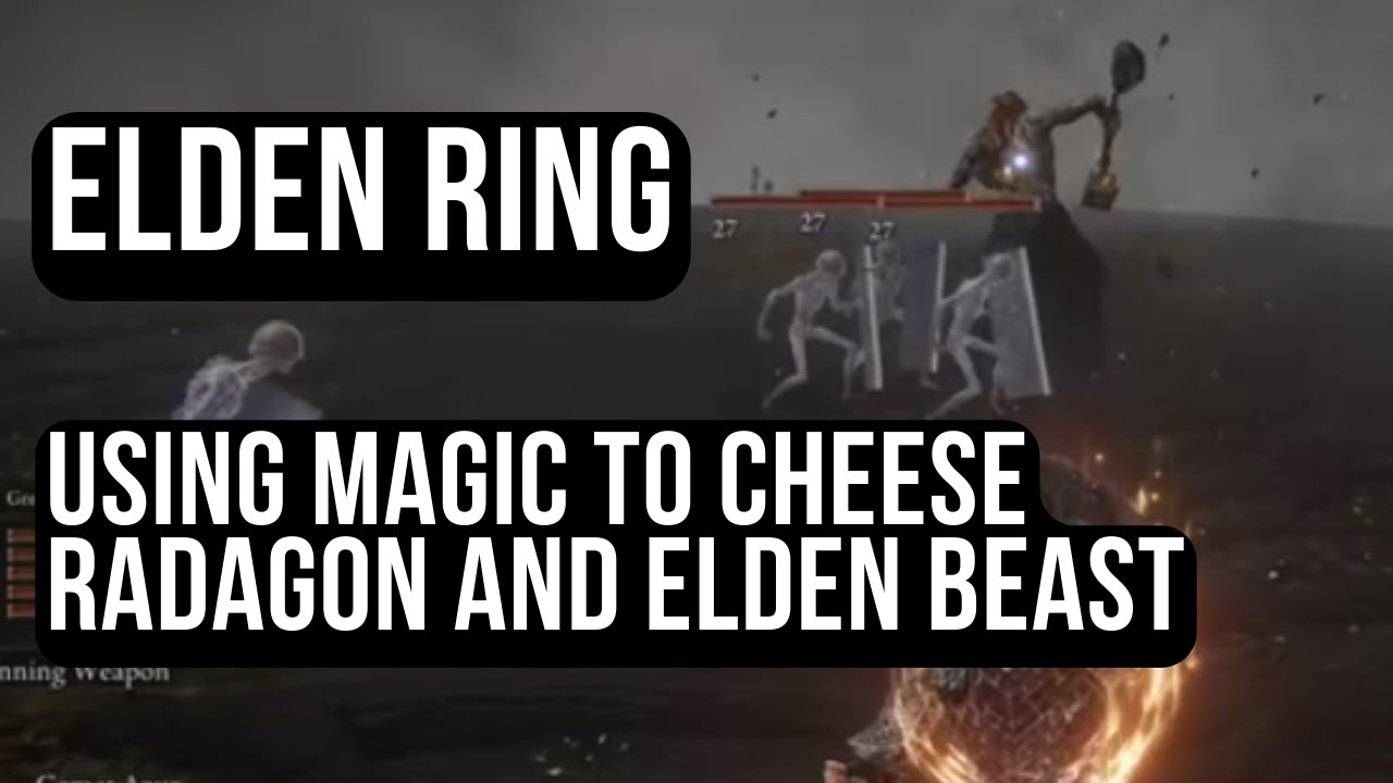 Elden Ring - Using Magic to Cheese Elden Beast and Radagon