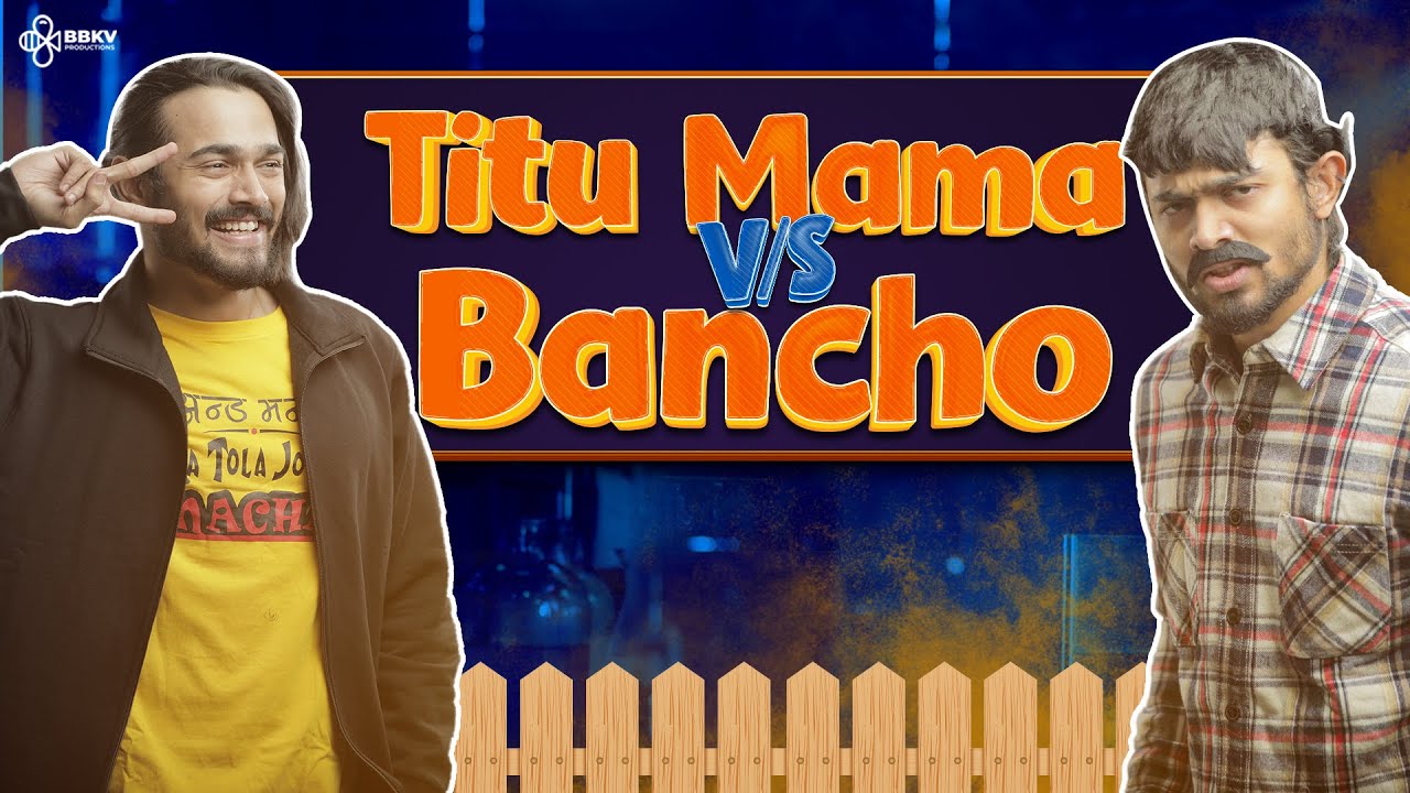 Titu Mama vs Bancho! | Bhai Ki Izzat Duba Di! | BBKV Production @BBKiVines