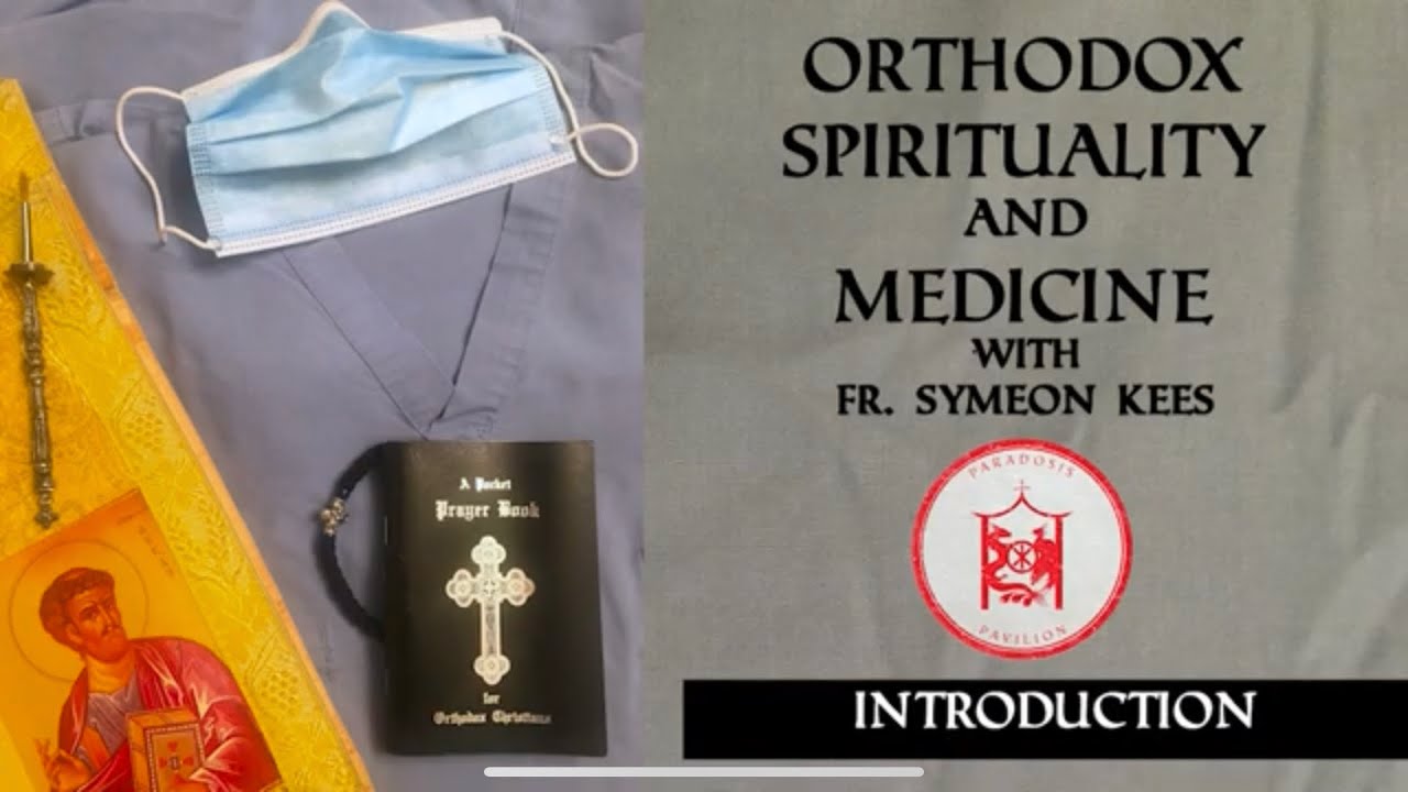 Orthodox Spirituality and Medicine - Introduction
