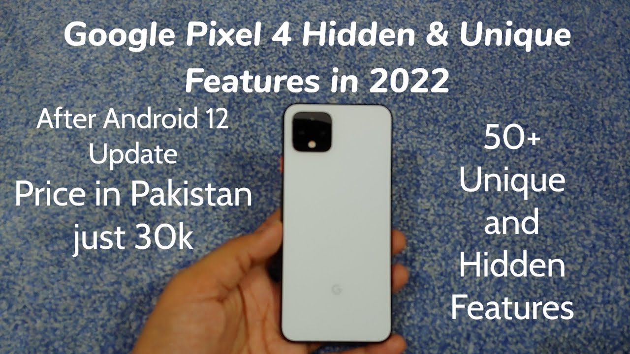 Google Pixel 4 Hidden & Unique features in 2022 after Android 12 price in Pakistan just 30k..