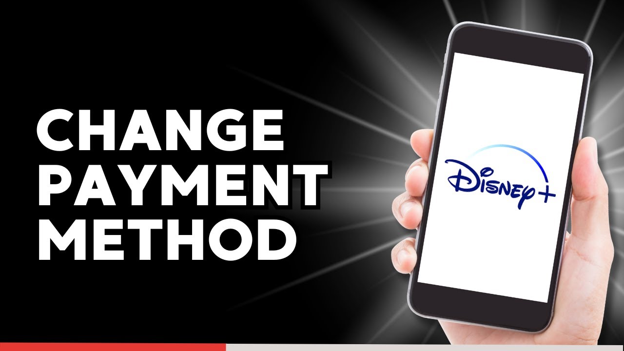 How to Change your Payment Method on Disney Plus (Quick & Easy)