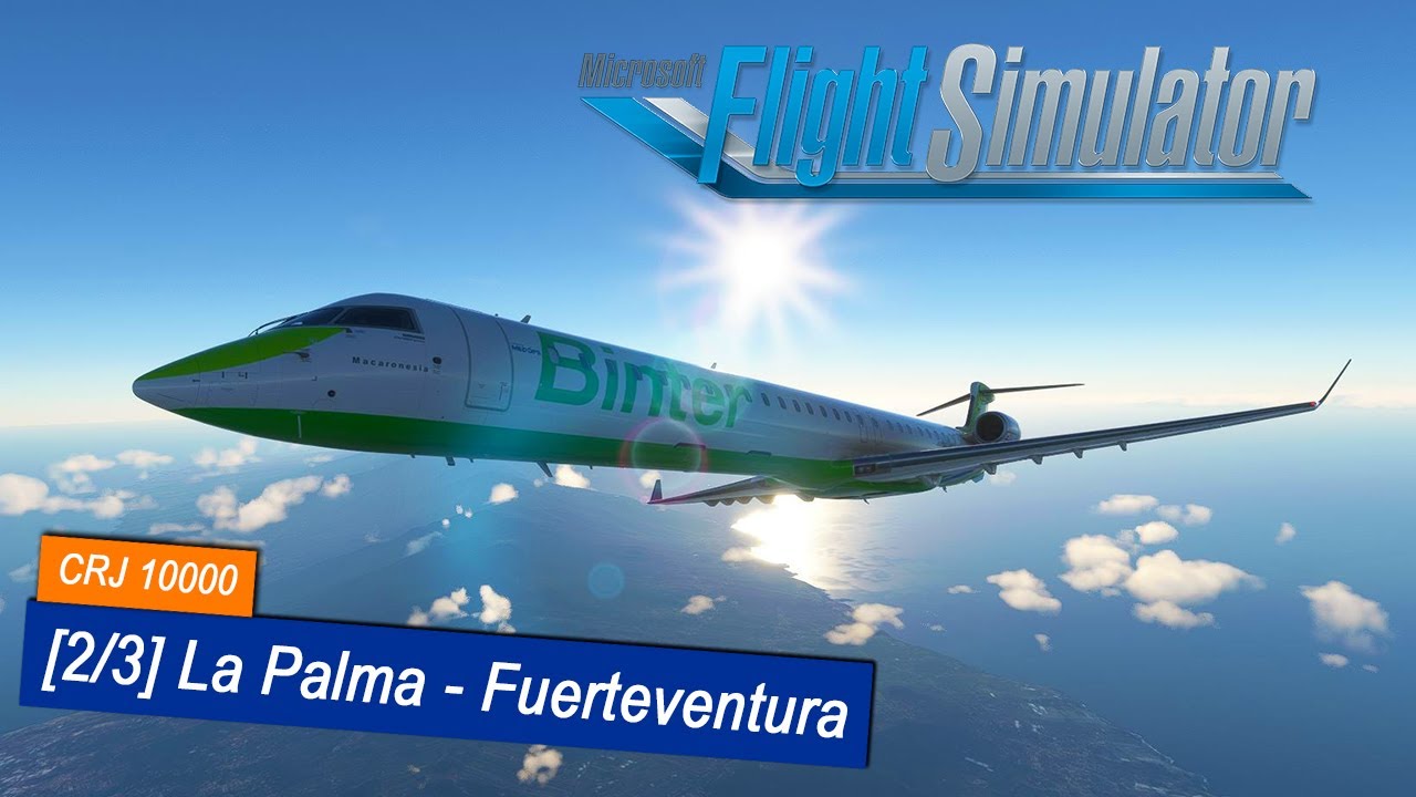 Microsoft Flight Simulator 2020 #97 | La Palma - Fuerteventura | Abflug in GCLA | Binter CRJ1000