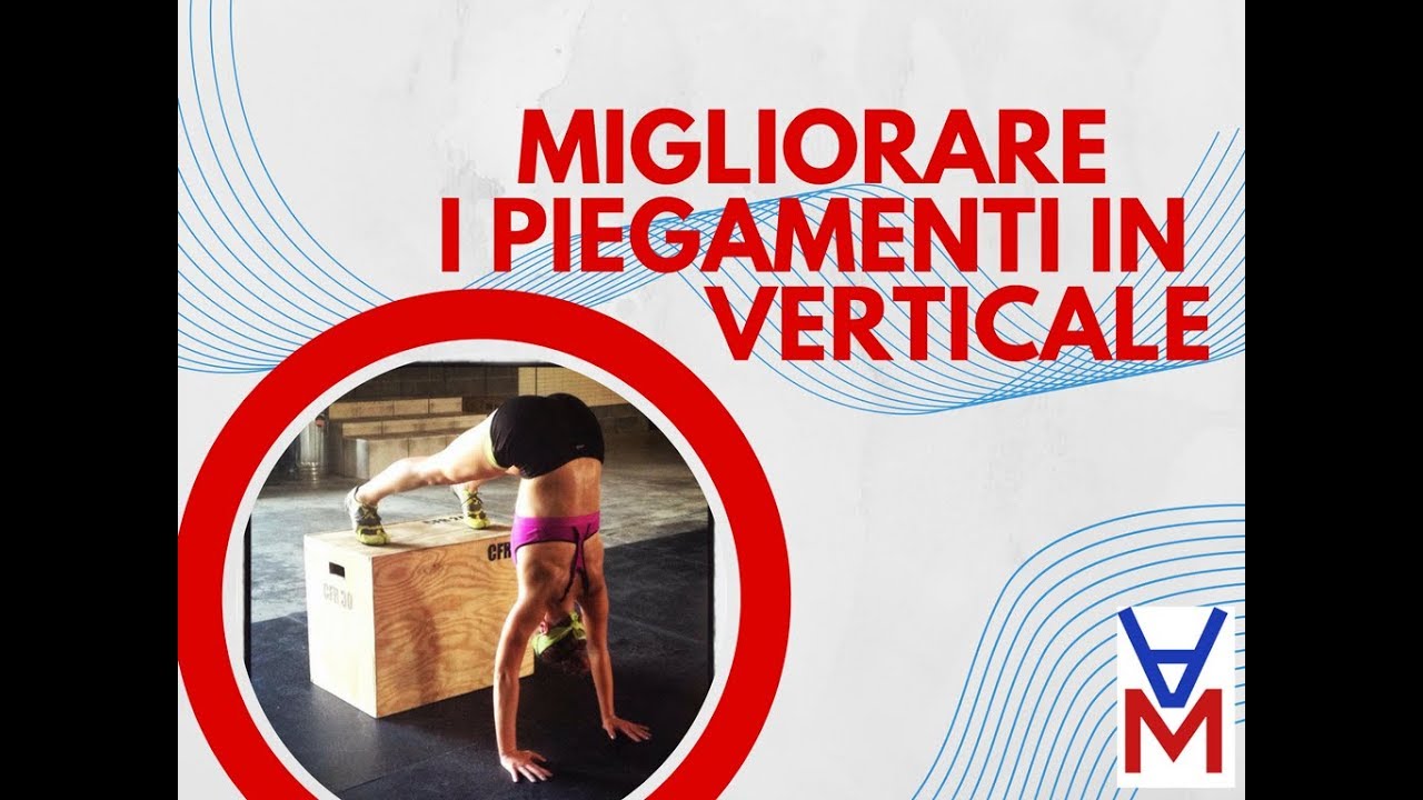 Come migliorare i piegamenti in verticale?