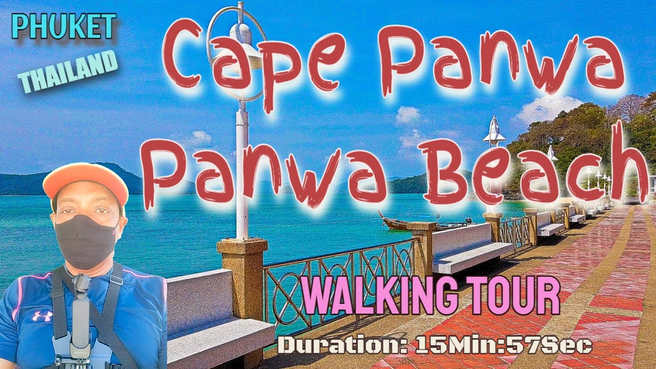 WALKING TOUR: CAPE PANWA & PANWA BEACH (PHUKET) THAILAND