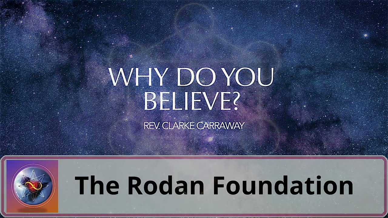 THE RODAN FOUNDATION - Why Do You Believe - Reverend Carraway - February 1, 2026