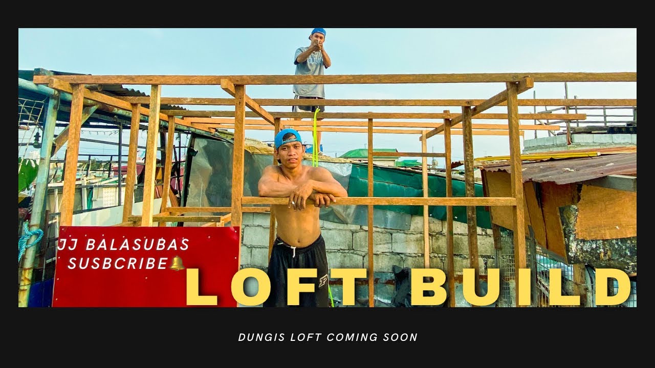 Sanaga BrothersLoft Build.