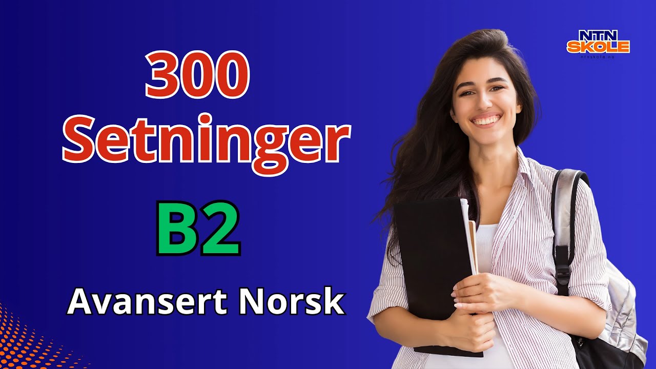 300 Setninger på B2 Nivå | Lær Norsk Avansert og Naturlig