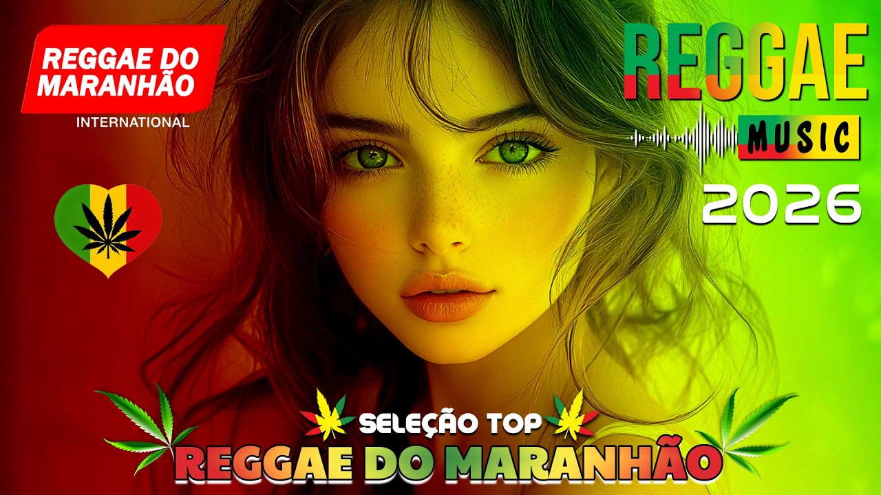 M&uacute;sica Reggae 2026 ♫ O Melhor do Reggae Internacional ♫ Reggae Remix 2026 ♫ Reggae do Maranh&atilde;o