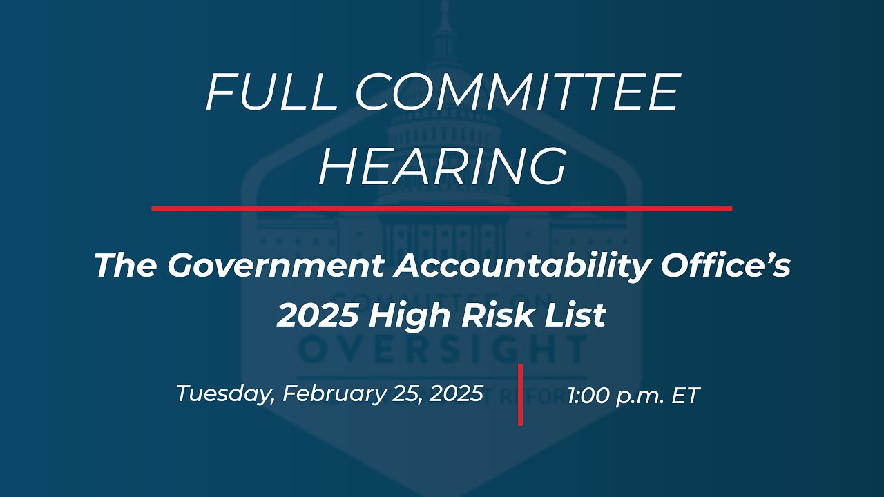 The Government Accountability Office’s 2025 High Risk List