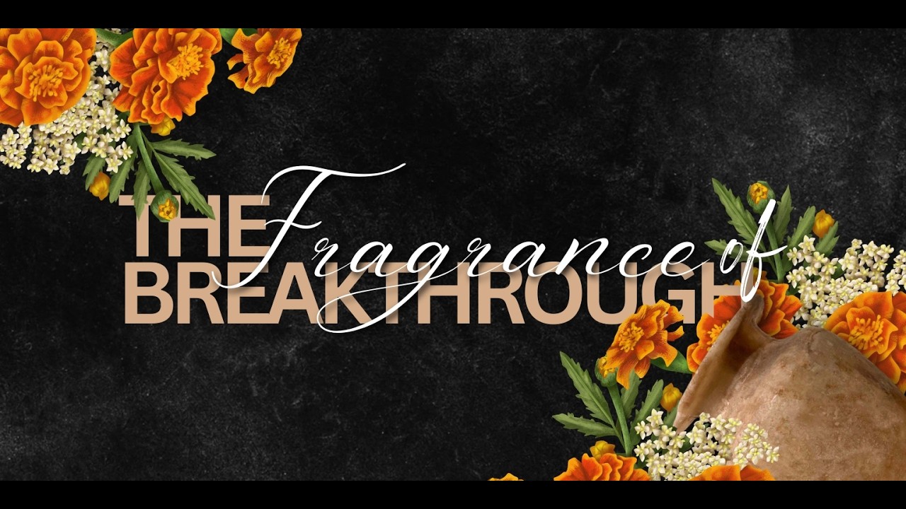 The Fragrance of Breakthrough